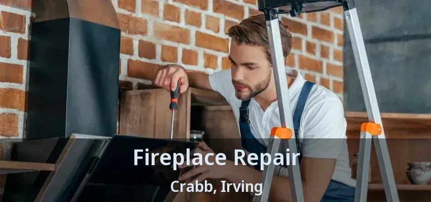 Fireplace Repair Crabb, Irving - TX