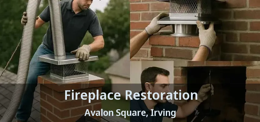 Fireplace Restoration Avalon Square, Irving - TX