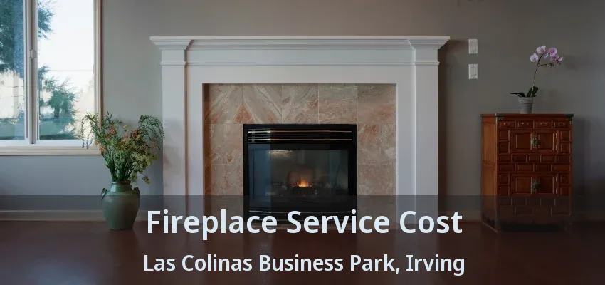 Fireplace Service Cost Las Colinas Business Park, Irving - TX