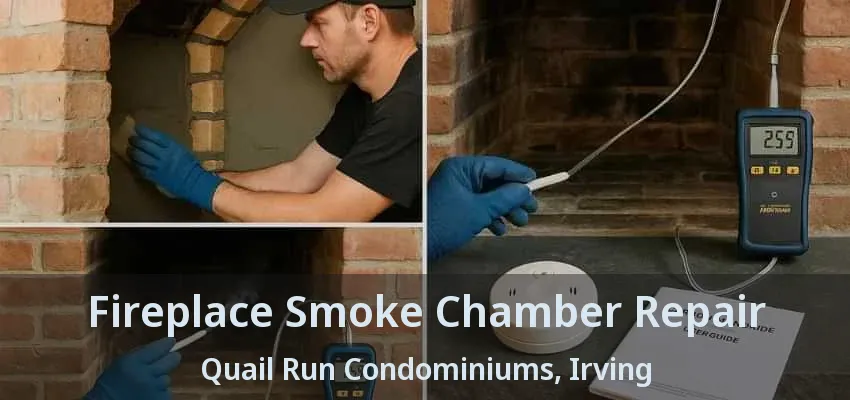 Fireplace Smoke Chamber Repair Quail Run Condominiums, Irving - TX