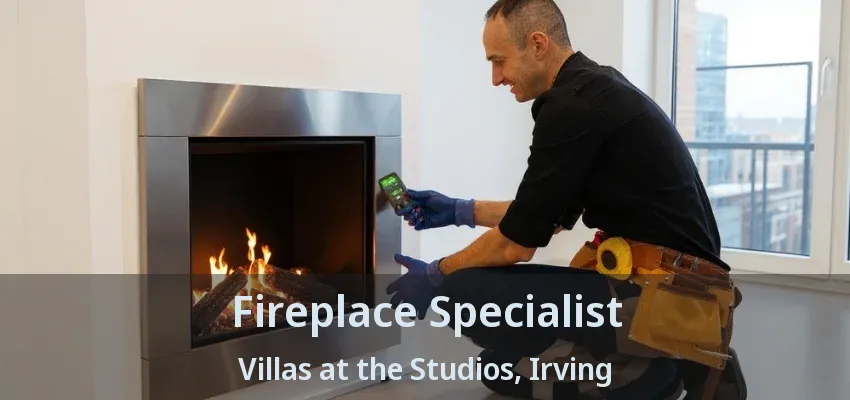 Fireplace Specialist Villas at the Studios, Irving - TX