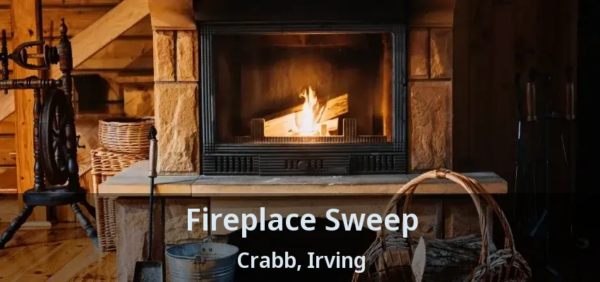 Fireplace Sweep Crabb, Irving - TX