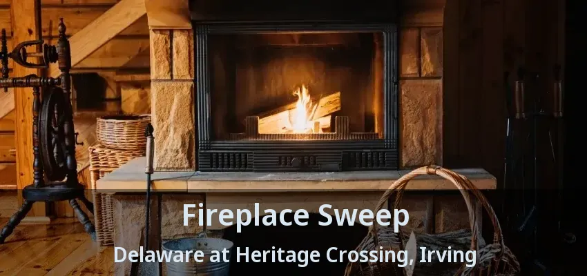 Fireplace Sweep Delaware at Heritage Crossing, Irving - TX
