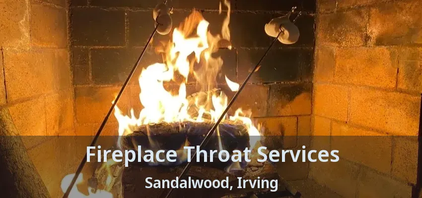 Fireplace Throat Services Sandalwood, Irving - TX
