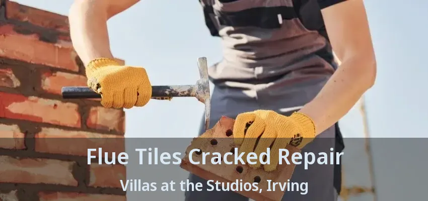 Flue Tiles Cracked Repair Villas at the Studios, Irving - TX