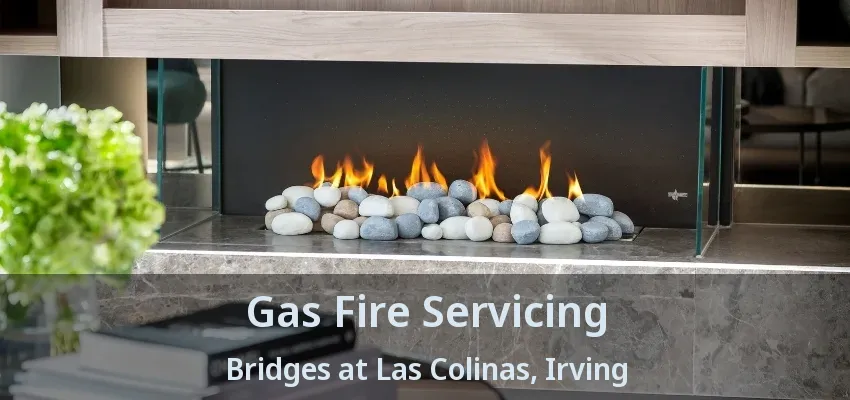 Gas Fire Servicing Bridges at Las Colinas, Irving - TX
