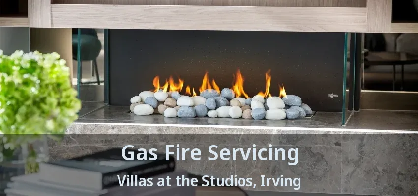 Gas Fire Servicing Villas at the Studios, Irving - TX