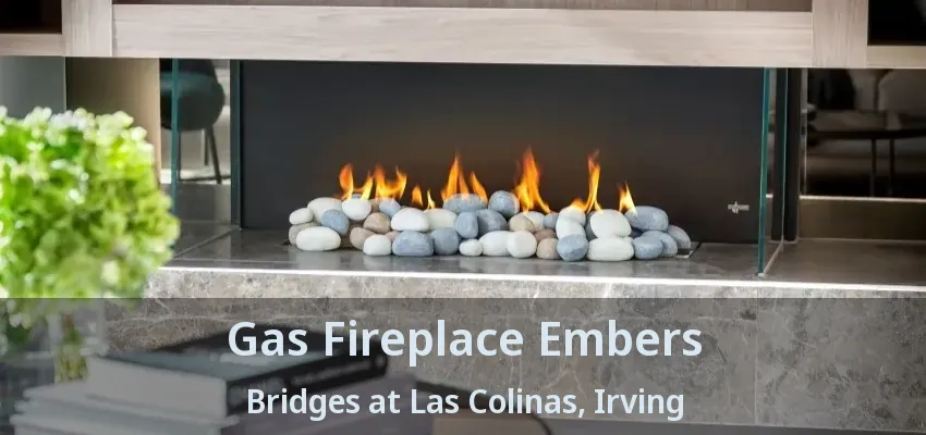 Gas Fireplace Embers Bridges at Las Colinas, Irving - TX