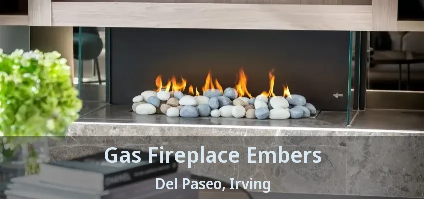 Gas Fireplace Embers Del Paseo, Irving - TX