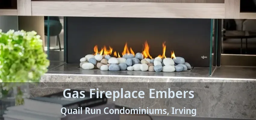 Gas Fireplace Embers Quail Run Condominiums, Irving - TX