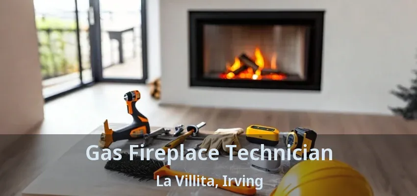 Gas Fireplace Technician La Villita, Irving - TX