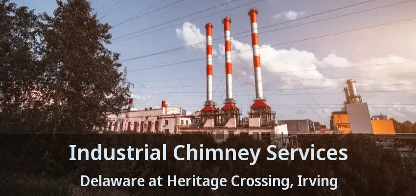 Industrial Chimney Services Delaware at Heritage Crossing, Irving - TX