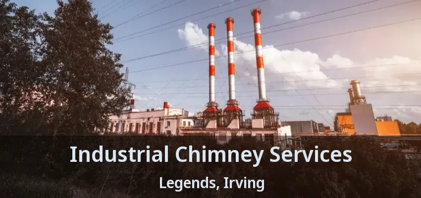 Industrial Chimney Services Legends, Irving - TX