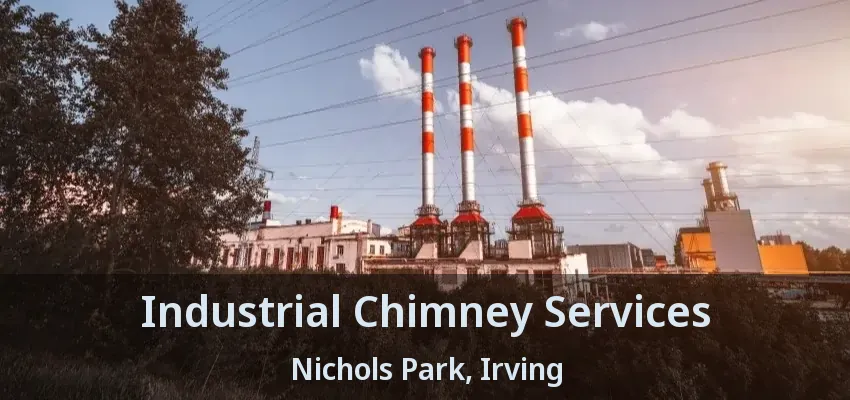 Industrial Chimney Services Nichols Park, Irving - TX