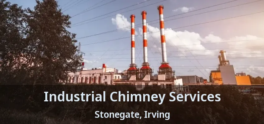 Industrial Chimney Services Stonegate, Irving - TX