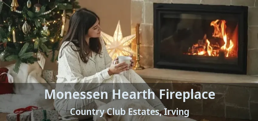 Monessen Hearth Fireplace Country Club Estates, Irving - TX