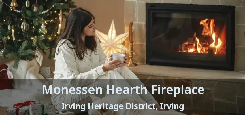 Monessen Hearth Fireplace Irving Heritage District, Irving - TX