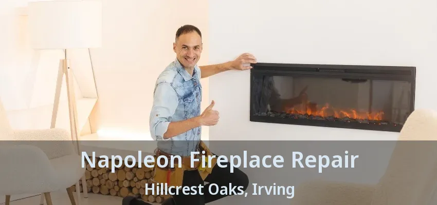 Napoleon Fireplace Repair Hillcrest Oaks, Irving - TX