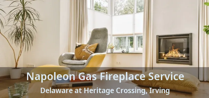 Napoleon Gas Fireplace Service Delaware at Heritage Crossing, Irving - TX