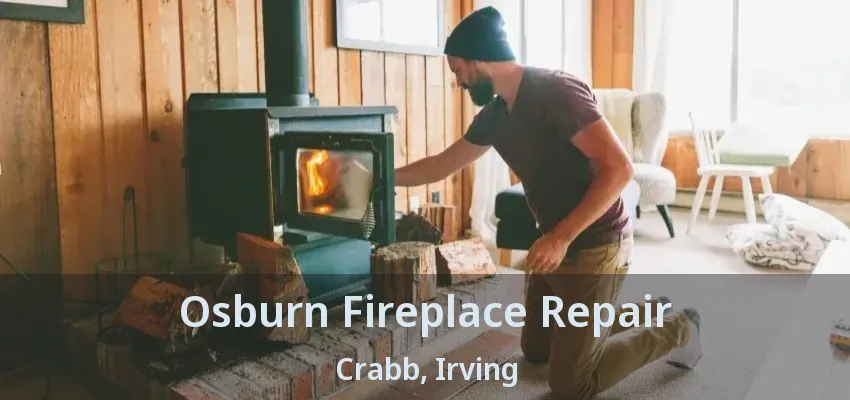 Osburn Fireplace Repair Crabb, Irving - TX