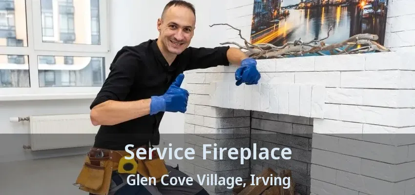 Service Fireplace Glen Cove Village, Irving - TX