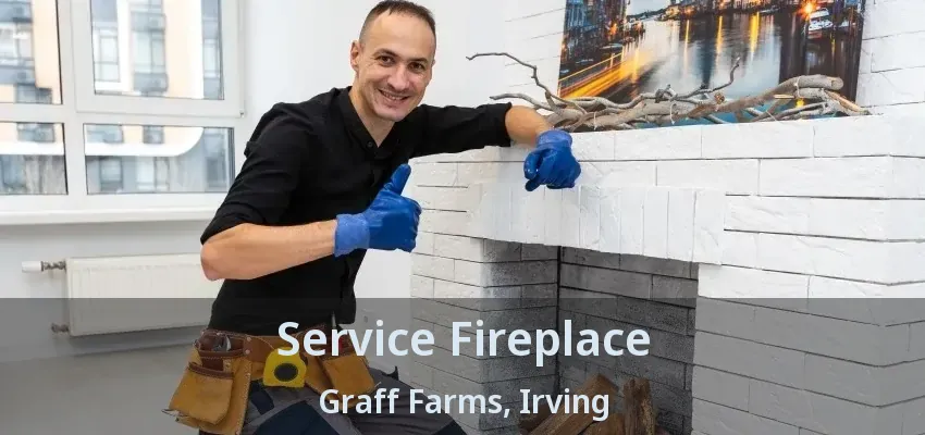 Service Fireplace Graff Farms, Irving - TX