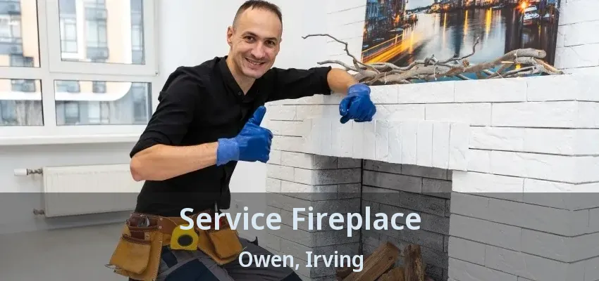 Service Fireplace Owen, Irving - TX