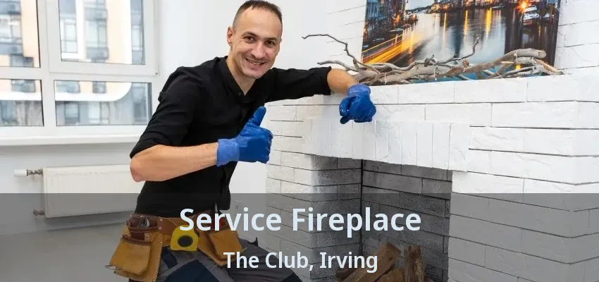 Service Fireplace The Club, Irving - TX