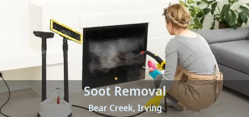 Soot Removal Bear Creek, Irving - TX